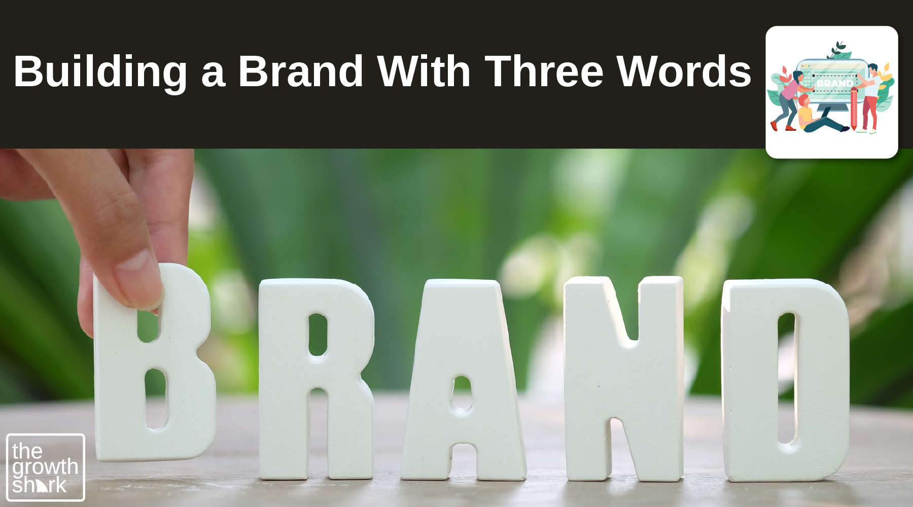 Building a brand can start with choosing three words to define your business