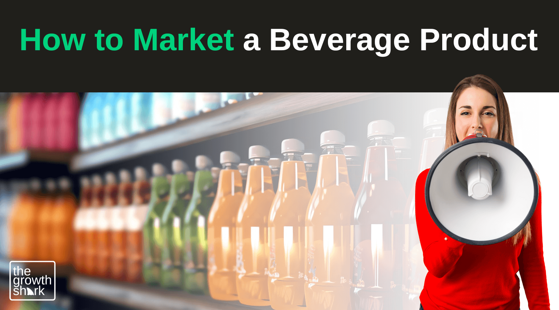 Learn effective ways to market your beverage products