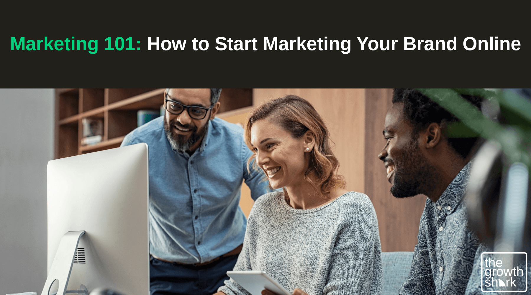 Learn marketing fundamentals and how to start marketing your business online