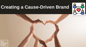 Practicing What You Preach Is Vital in Creating a Cause-Driven Brand